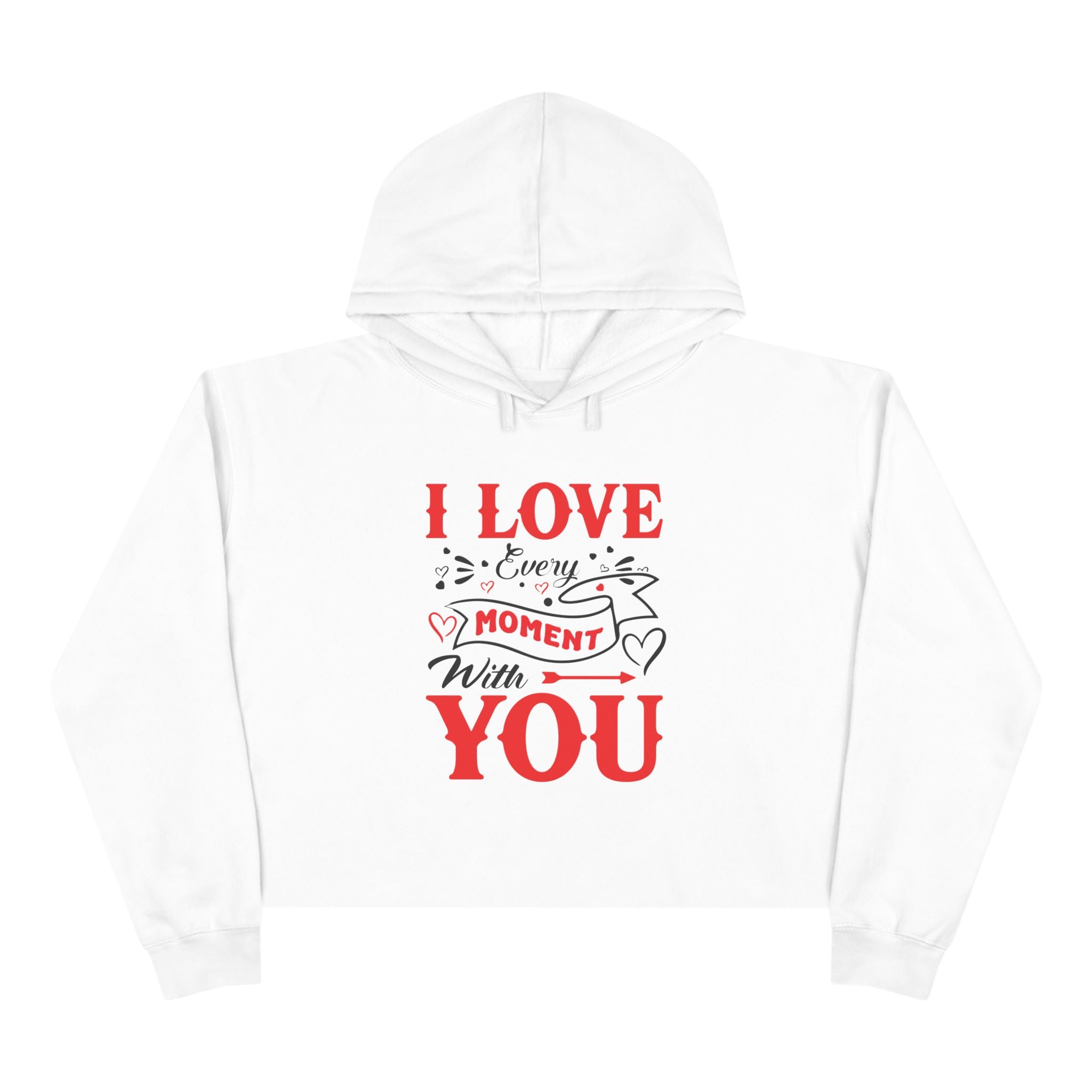 I Love You Moment Crop Hoodie, Cozy Inspirational Sweatshirt for Casual Wear Perfect Valentine's Day Gift for Her